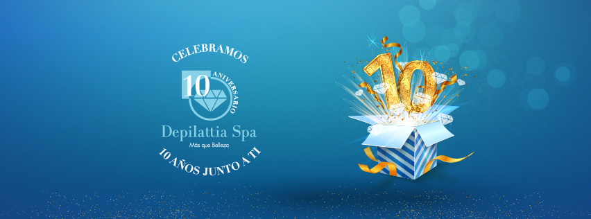 Depilattia Spa 10 años contigo! Estamos de Aniversario!